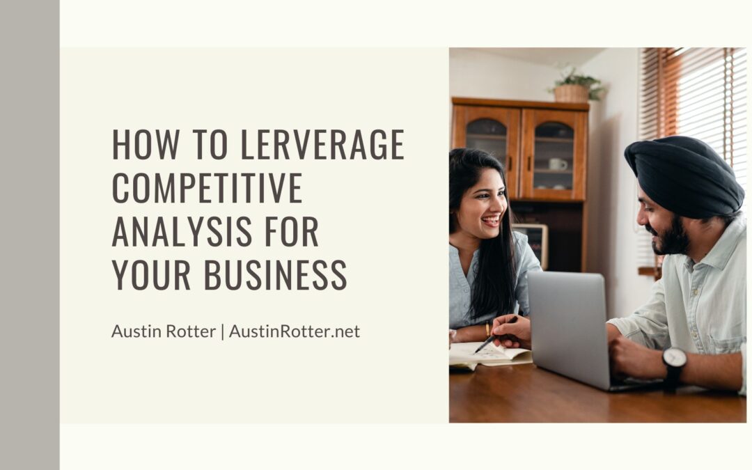 How to Leverage Competitive Analysis for Your Business