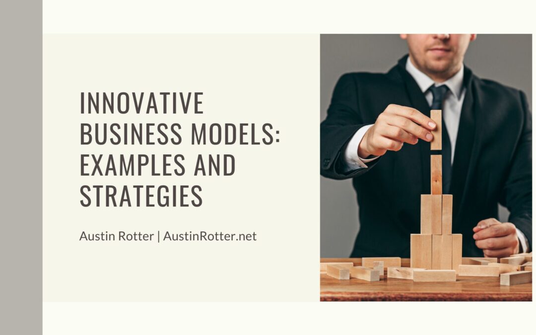 Innovative Business Models: Examples and Strategies