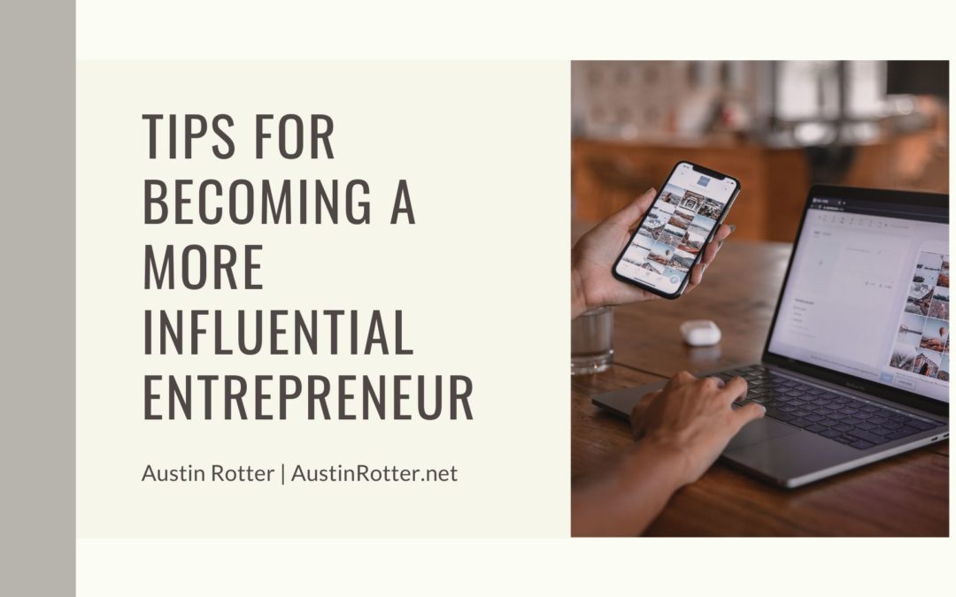Tips for Becoming a More Influential Entrepreneur
